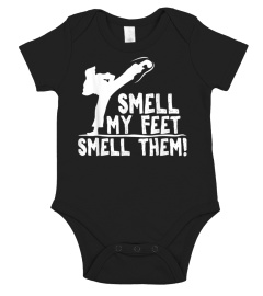 Smell My Feet Smell Them | Funny Karate Martial Arts Gift T-Shirt