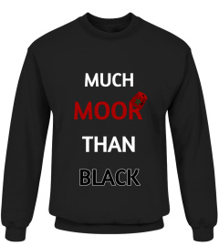 Much Moor Than Black