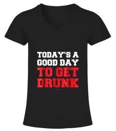 Todays A Good Day To Get Drunk Funny Drinking Beer T-shirts