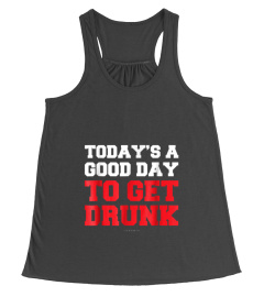 Todays A Good Day To Get Drunk Funny Drinking Beer T-shirts