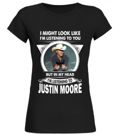 I'M LISTENING TO JUSTIN MOORE