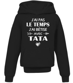 J'ai pas le temps, Bêtise TATA