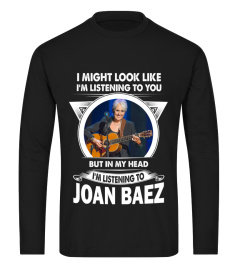 I'M LISTEN TO JOAN BAEZ