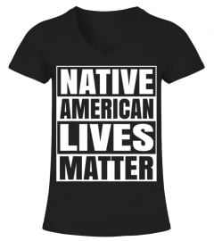 Native American Lives Matter - Oglala Lakota Sioux Dakota T-Shirt