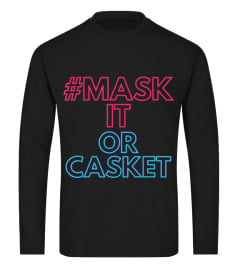 Ma s-k It or Casket T-Shirt