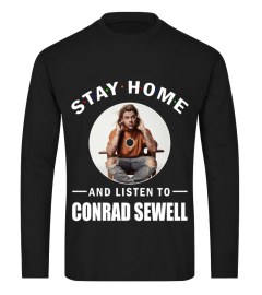 STAY HOME AND LISTEN TO CONRAD SEWELL