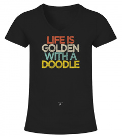 Life is golden with a doodle, doodle dog owner mom mama T-shirt