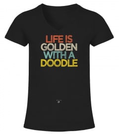 Life is golden with a doodle, doodle dog owner mom mama T-shirt