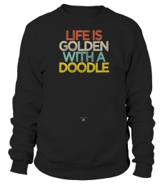 Life is golden with a doodle, doodle dog owner mom mama T-shirt