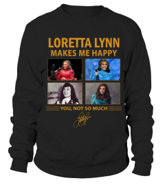 LORETTA LYNN MAKES ME HAPPY