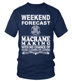 WEEKEND FORECAST - Macrame Making