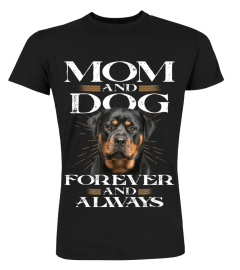 ROTTWEILER - MOM AND DOG FOREVER AND ALWAYS