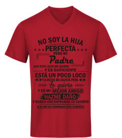 NO SOY LA HIJA PERFECTA PERO MI Padre QUE ESTA LOCO