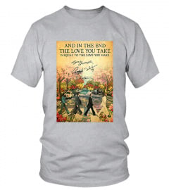 The Beatles The End Lyrics And In The End The Love You Take Signatures shirt