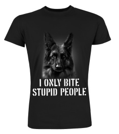 GERMAN SHEPHERD - I ONLY BITE STUPID PEOPLE