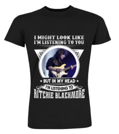 IN MY HEAD I'M LISTENING TO RITCHIE BLACKMORE