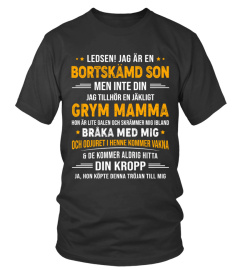 LEDSEN JAG ÄR EN BORTSKÄMD SON MEN INTE DEN JAG TILLHÖR EN JÄKLIGT GRYM MAMMA