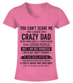 YOU CAN'T SCARE ME I HAVE A CRAZY DAD