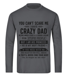 YOU CAN'T SCARE ME I HAVE A CRAZY DAD