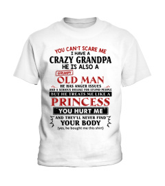 YOU CAN'T SCARE ME I HAVE A CRAZY GRANDPA