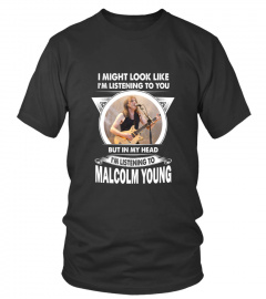 I'M LISTEN TO MALCOLM YOUNG