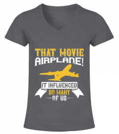 T-shirt That Movie - ' Airplane !' - It Influenced So Many of Us