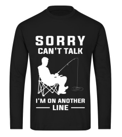 Sorry Can't Talk I'm On Another Line - Funny Fishing Sweatshirt