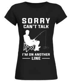 Sorry Can't Talk I'm On Another Line - Funny Fishing Sweatshirt