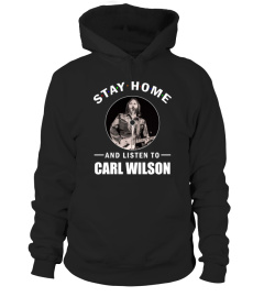 STAY HOME AND LISTEN TO CARL WILSON
