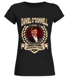 DANIEL O'DONNELL THING YOU WOULDN'T UNDERSTAND