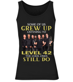 GREW UP LISTENING TO LEVEL 42