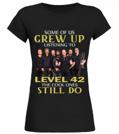 GREW UP LISTENING TO LEVEL 42