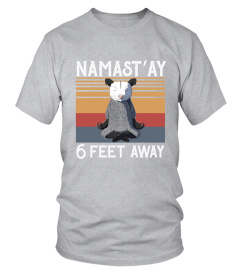 Namast'ay  6 feet away opposum shirt