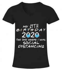 My 69th Birthday 2020 The One Where I was Social Distancing T-Shirts