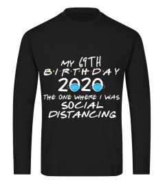 My 69th Birthday 2020 The One Where I was Social Distancing T-Shirts