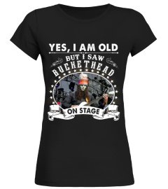 YES I AM OLD BUCKETHEAD