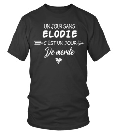 Un jour sans Elodie c'est un jour de merde - Edition Limitée