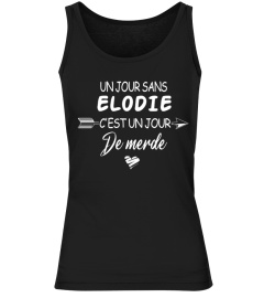 Un jour sans Elodie c'est un jour de merde - Edition Limitée