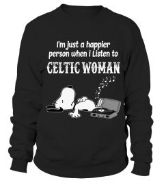 I LISTEN TO CELTIC WOMAN