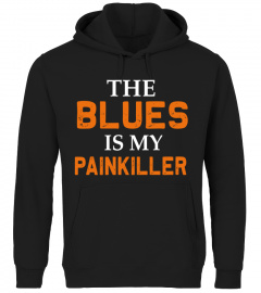 THE BLUES IS MY PAINKILLER