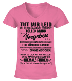 TUT MIR LEID ICH BIN SCHON AN EINEN VERDAMMT TOLLEN MANN VERGEBEN