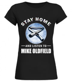 STAY HOME AND LISTEN TO MIKE OLDFIELD