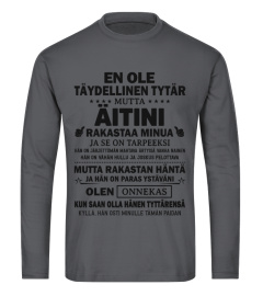 EN OLE TAYDELLINEN TYTAR MUTTA AITINI RAKASTAA MINUA