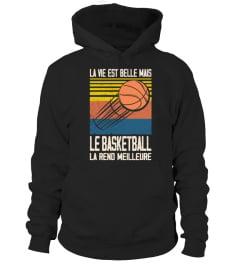 La vie est belle mais le basketball la rend meilleure