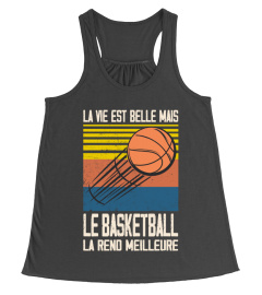 La vie est belle mais le basketball la rend meilleure