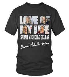 LOVE OF MY LIFE - SARAH MICHELLE GELLAR