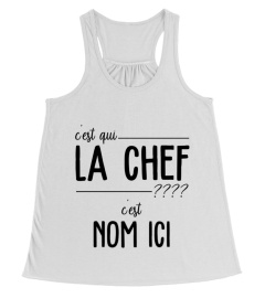 C'EST QUI LA CHEF C'EST "NOM ICI"