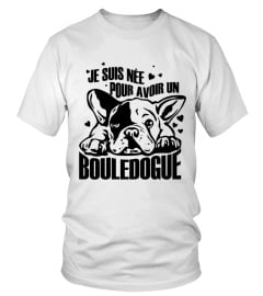 Je Suis Née Pour Avoir Un Bouledogue