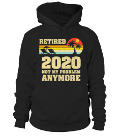 Retired 2020 Not My Problem Anymore Retirement Gift Premium T-Shirt