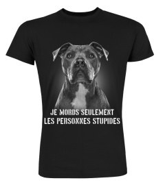 Edition Limitée - Pit-bull je mords seulement les personnes stupides